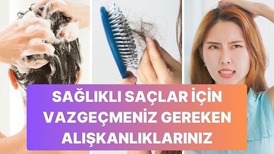 Günlük Hayatınızda Saç Köklerinize Zarar Vererek İncelmesine Sebep Olan Alışkanlıklar