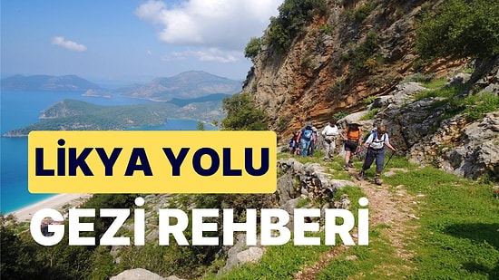 Likya Yolu Rehberi: Fethiye'den Antalya'ya Kadar Uzanan Dünyanın En İyi 10 Uzun Mesafe Yürüyüş Rotasından Biri