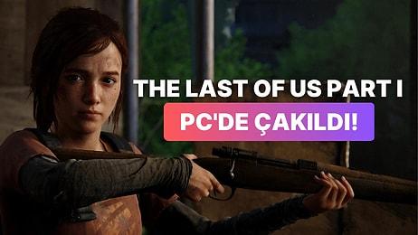 The Last of Us Part I PC'ye Sorunlarla Geldi, Oyuncular Delirdi