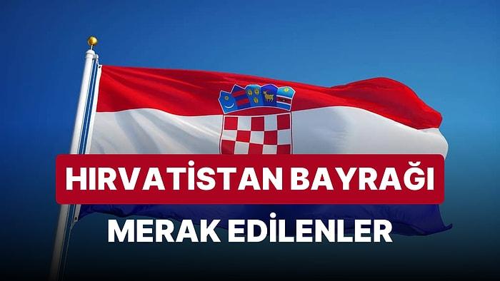 Hırvatistan Bayrağı Anlamı: Hırvatistan Bayrağının Renkleri ve Tarihi