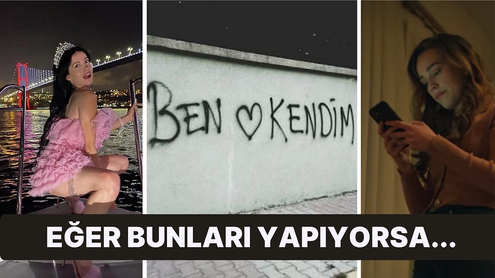 "Canım Kendim" Sözünü Hayat Mottosu Olarak Belirlemiş Narsist Bir İnsanla Mesajlaştığınızı Gösteren 13 İşaret