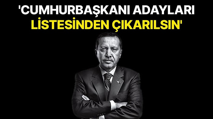 İki Partiden Erdoğan'ın Adaylığına İtiraz