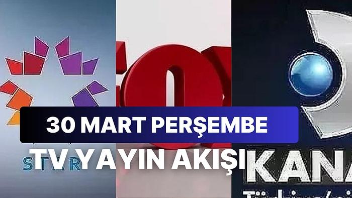 30 Mart Perşembe TV Yayın Akışı: Bugün Televizyonda Neler Var? FOX, Kanal D, Star, Show, ATV, TRT1, TV8