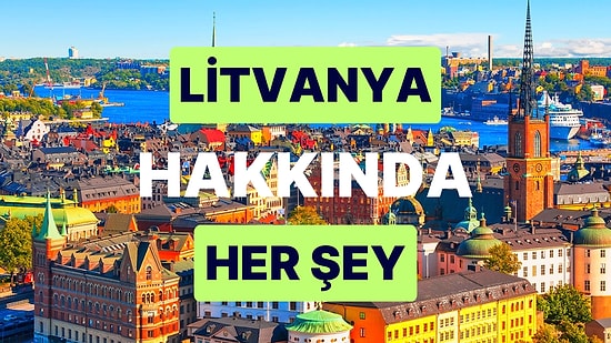 Litvanya Cumhuriyeti: Başkenti, Nüfusu ve Tüm Detaylarıyla Litvanya Rehberi