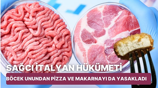 Pizzada Böcek Unu Kullanılmasını da Yasaklamışlardı! İtalya, Laboratuvarda Et ve Süt Üretimini Yasakladı