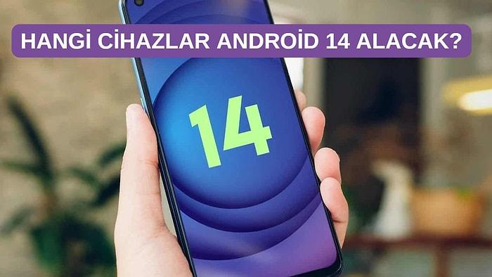 Android'in Yeni Kaleleri: Android 14 Güncellemesi Alacak Tüm Telefonlar