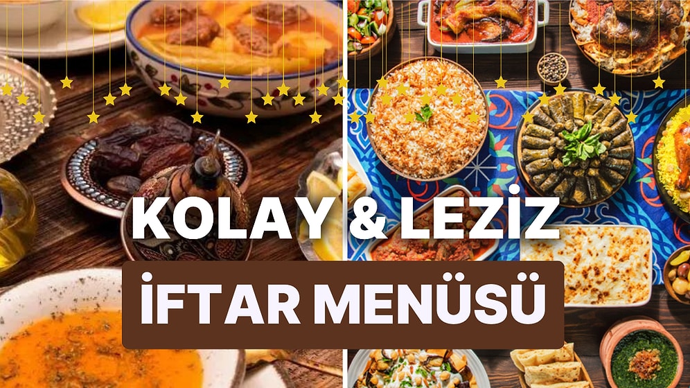 31 Mart İftar Menüsü: İftar Sofralarınız İçin 30 Dakikada Yapılabilecek Kolay ve Lezzetli 10 Tarif!