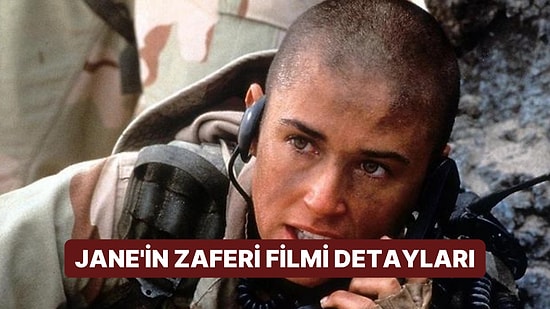 Jane'in Zaferi (G. I. Jane) Filminin Konusu Nedir? Jane'in Zaferi Filmi Hakkında Merak Edilenler