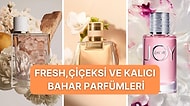 Bahar Aylarına Çok Yakışacak Çiçeksi Parfüm Önerileri