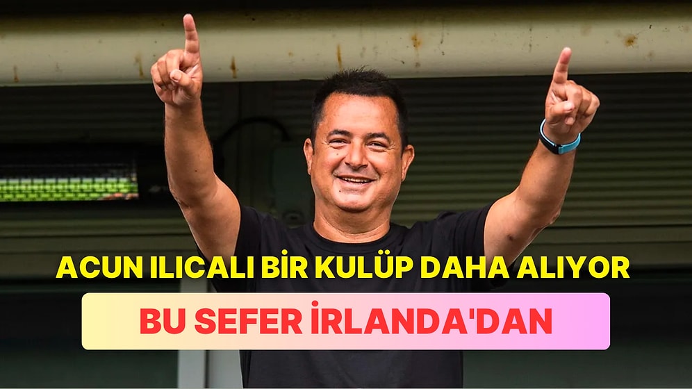 Bir Futbol Kulübü Daha Satın Alacağı Bilinen Acun Ilıcalı'nın Peşinde Olduğu Takım Belli Oldu!