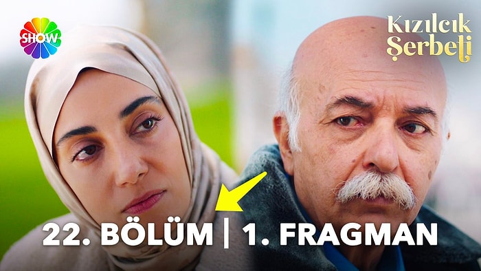 Kızılcık Şerbeti Son Bölüm Fragmanı Yayınlandı! Kızılcık Şerbeti 22. Bölüm Fragmanı ve Son Bölüm Özeti