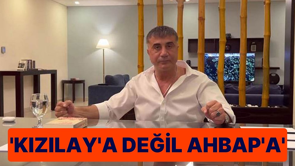 Sedat Peker Karar Değiştirdi: ‘Kızılay’a Değil AHBAP’a Verilsin’