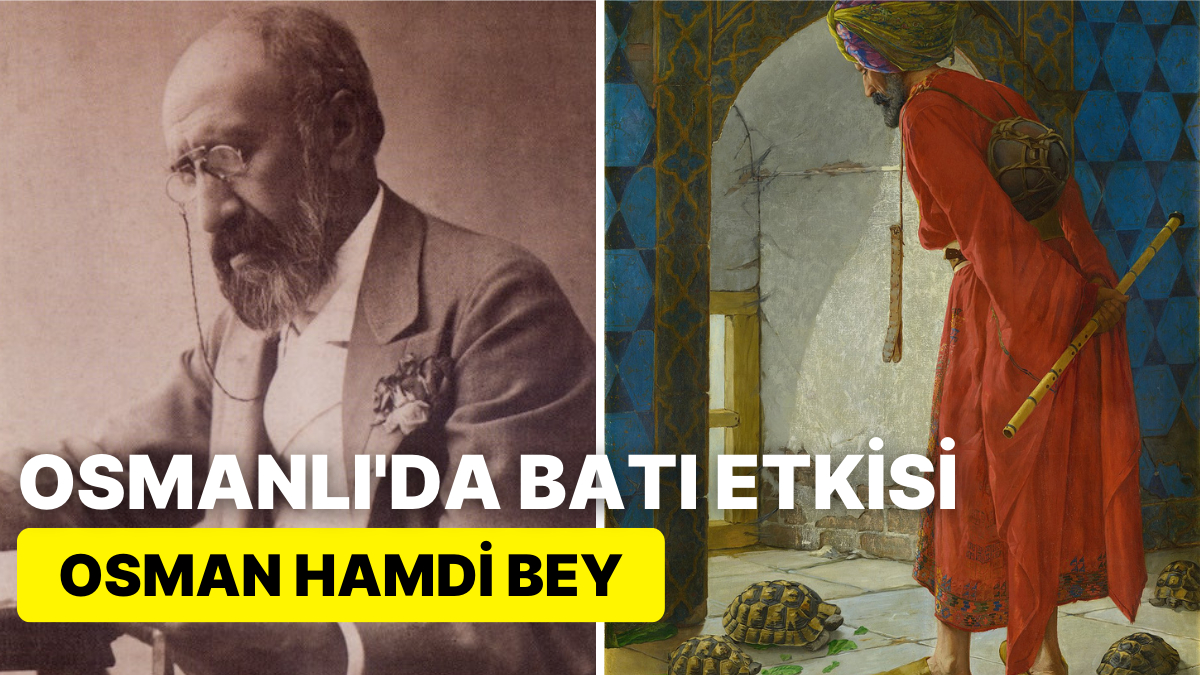 Osmanlı İmparatorluğu Sanatında Bir Dönüm Noktası: Osman Hamdi Bey