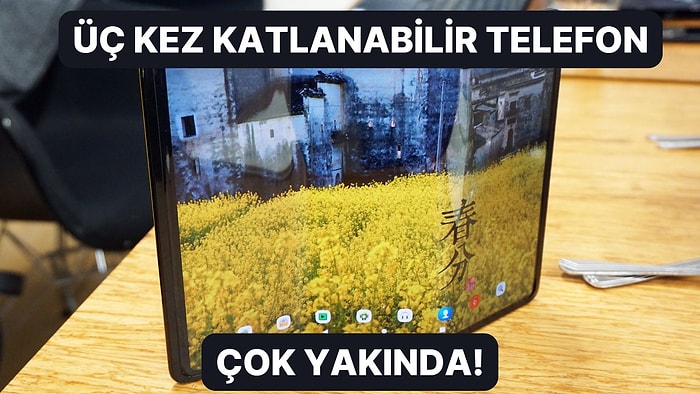 Samsung "Yok Artık" Dedirtti: Üçe Katlanabilir Yeni Telefon