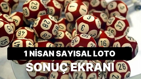 Çılgın Sayısal Loto Sonuçları Açıklandı: 1 Nisan Cumartesi Sayısal Loto Sonuçları ve Kazandıran Numaralar