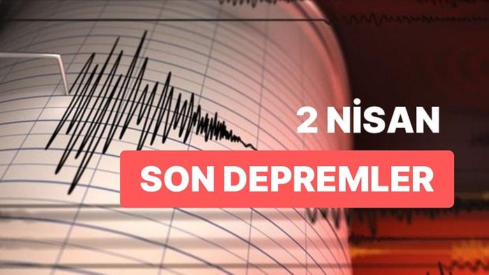 2 Nisan Pazar AFAD ve Kandilli Rasathanesi Son Depremler Listesi: Nerede Deprem Oldu?