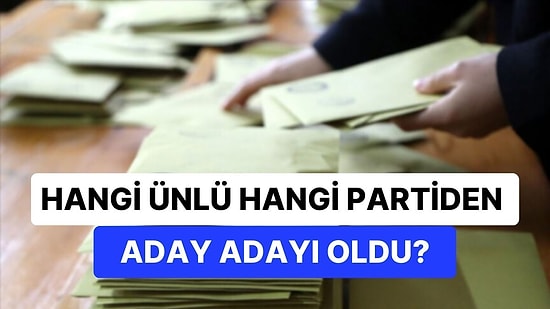 Milletvekili Aday Adaylığına 'Ünlü' Akını