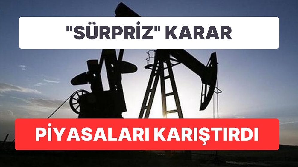 Piyasalarda "Sürpriz" Petrol Kararının Yankıları: Altın, Dolar Karıştı! Yeni Enflasyon Dalgası Yolda mı?