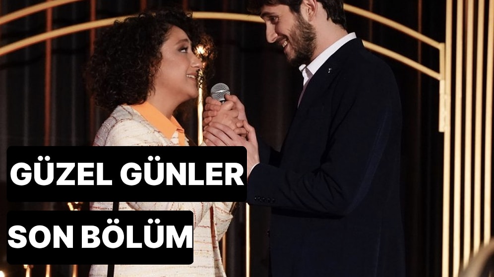 Güzel Günler 18. Bölüm Tek Parça İzleme Ekranı: Güzel Günler Son Bölüm Tek Parça Full İzle