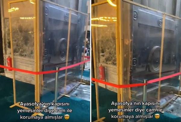 Tahrip edilen kapının ise şimdi cam bölme ile korunmaya alındığını gösteren görüntüler paylaşıldı. O görüntüleri paylaşan vatandaş ise, 'Ayasofya'nın kapısını yemesinler diye cam ile korumaya almışlar' dedi.