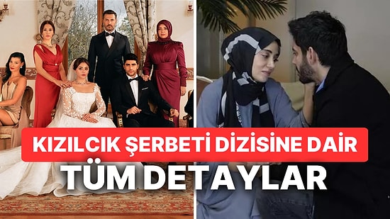 Kızılcık Şerbeti Konusu Nedir, Oyuncuları Kimler? Kızılcık Şerbeti Gerçek Hikaye mi?