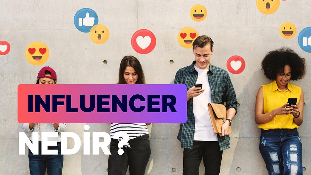 Influencer Olmak: Çağın Popüler Mesleklerinden Influencerlık Hakkında Merak Edilen Her Şey