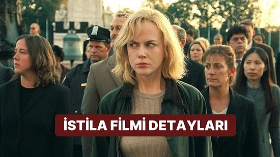 İstila (The Invasion) Filminin Konusu Nedir, Oyuncuları Kimler? İstila Filmi Hakkında Merak Edilenler