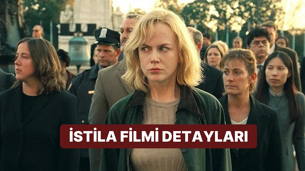 İstila (The Invasion) Filminin Konusu Nedir, Oyuncuları Kimler? İstila Filmi Hakkında Merak Edilenler