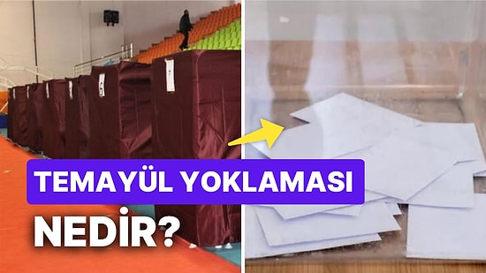 Temayül Yoklaması Nedir, Ne Anlama Geliyor? Temayül Yoklaması Neden Yapılır?