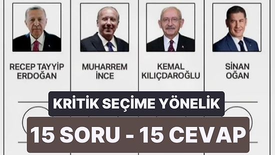 14 Mayıs'ta Yapılacak Cumhurbaşkanı Seçimiyle İlgili Herkesin Bilmesi Gereken 15 Konu