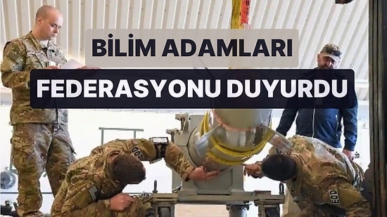 Bilim Adamları Federasyonu Duyurdu: Nükleer Bomba 'Hasar Gördü' İddiası