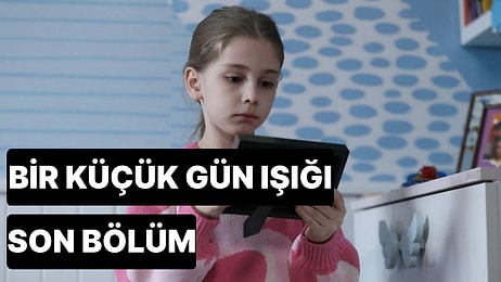 Bir Küçük Gün Işığı 28. Bölüm Tek Parça İzleme Ekranı: Bir Küçük Gün Işığı Son Bölüm Tek Parça Full İzle