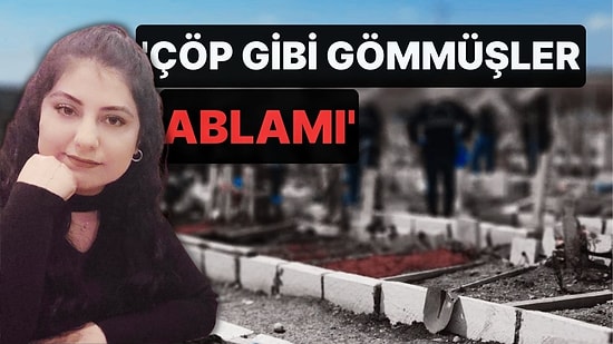 Enkazdan Çıkarıldıktan Sonra Kaybolmuştu, Aylar Sonra Bulundu! 'Çöp Gibi Gömmüşler Ablamı'