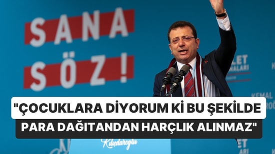 İmamoğlu'ndan Erdoğan'ın Para Dağıtmasına: "Çocuklara Diyorum ki Bu Şekilde Para Dağıtandan Harçlık Alınmaz"