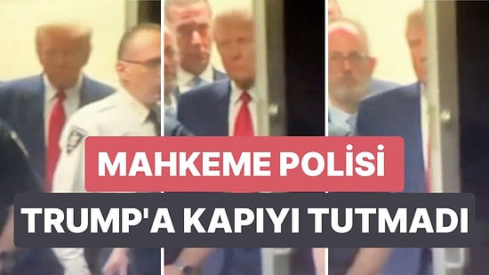 Donald Trump Mahkeme Salonundan Çıkarken Önünden Çıkan Mahkeme Polisinin Kapıyı Tutmaması Gündem Oldu