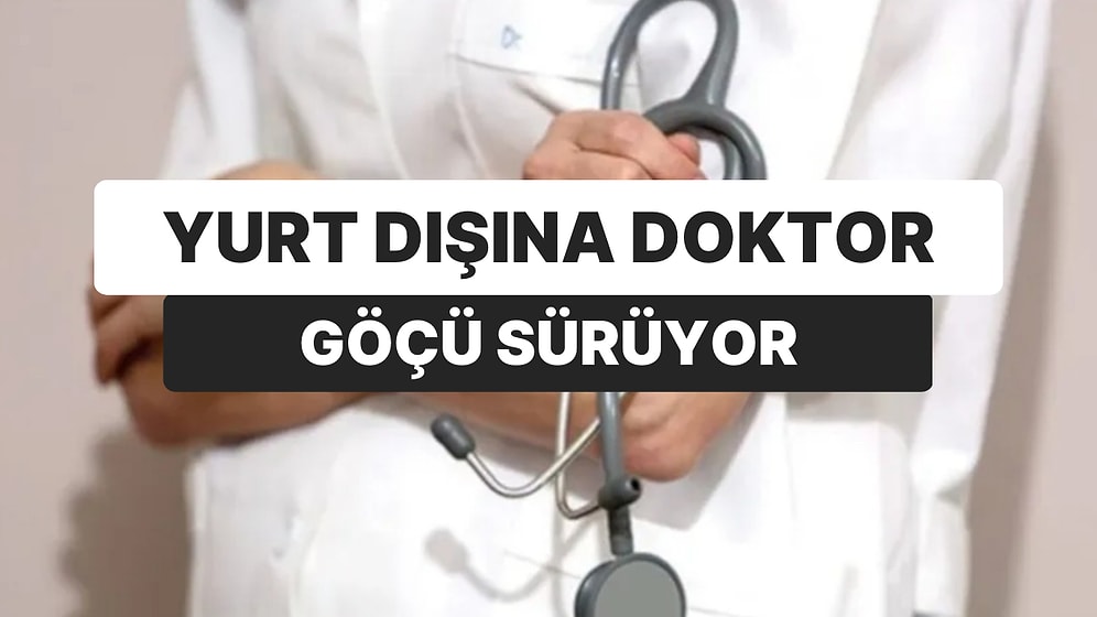 Doktor Göçü Sürüyor: Son 11 Yılın Rekoru Kırıldı