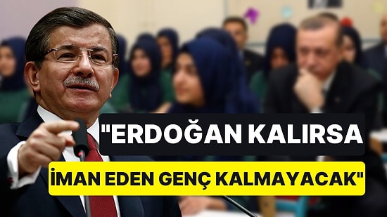 Davutoğlu'ndan Cumhurbaşkanı Erdoğan'a Sert Eleştiri: "5 Yıl Daha Ülkeyi Yönetirse İman Eden Genç Kalmayacak"