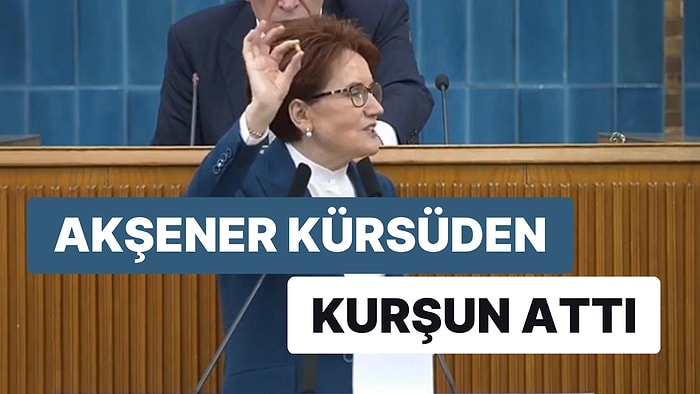 Akşener, Grup Toplantısında Kürsüden Kurşun Attı: "Bu mu Bizi Durduracak?"