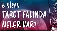 Tarot Falına Göre 6 Nisan Perşembe Günü Senin İçin Nasıl Geçecek?
