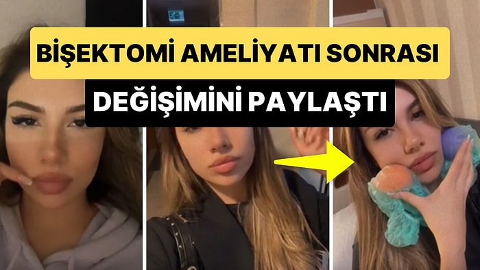 Bişektomi Ameliyatı Olan Kadın Yaşadığı Değişimi Paylaştı: 'Gerekliymiş'