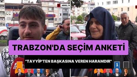 Trabzon'da Gerçekleştirilen Seçim Anketi: 'Bu Dünyada Tayyip Erdoğan'dan Başkasına Veren Haramdır'