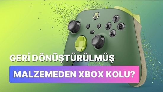 Bu Xbox Kontrolcüsü Tamamen Geri Dönüşüm Malzemelerinden Yapılıyor