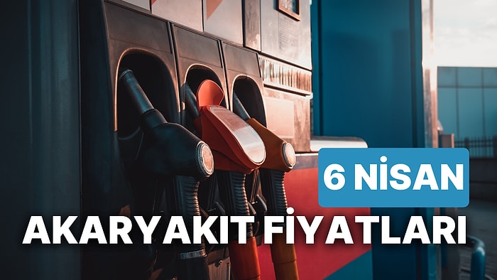 6 Nisan Perşembe Güncel Akaryakıt Fiyatları: Brent Petrol, LPG, Motorin, Benzin Fiyatı Ne Kadar Oldu?