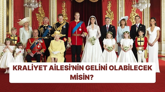Kraliyet Ailesi'ne Gelin Gidebilecek misin?