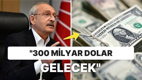 Kemal Kılıçdaroğlu'nun 300 Milyar Dolar Yatırım Çekme Açıklaması