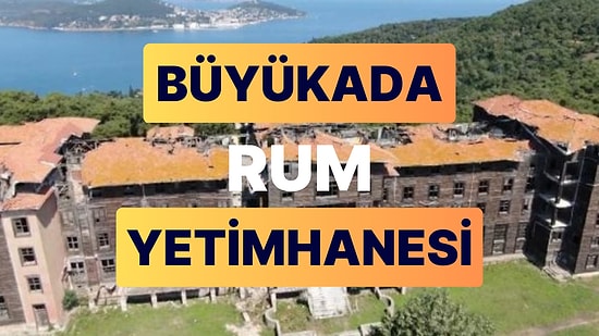 Büyükada Rum Yetimhanesi: Dünyanın İlk Çok Katlı Ahşap Yapısının Tarihine ve Büyüleyici Hikayesine Tanık Olun