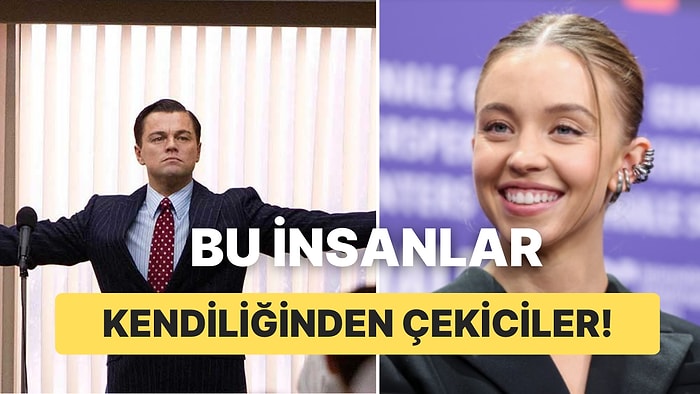 Auralarıyla Bütün İlgiyi Üzerinde Toplayan İnsanların En Belirgin 15 Özelliği