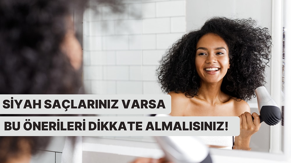 Doğallıktan Yana Olan Siyah Saçlılar İçin Bakım Önerileri