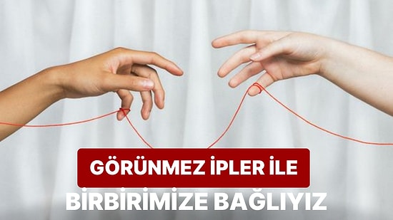 Birlikte Olması Gereken İnsanların Bir Gün Elbet Buluşacağını Söyleyen Asya İnancı: Kaderin Kırmızı İpi