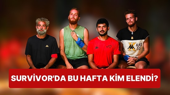 Yeni Takımların Belirlenmesinin Ardından Survivor'da Bu Hafta Kim Elendi?